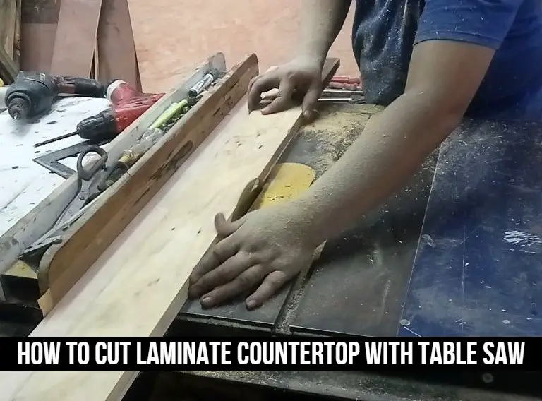How To Cut Laminate Countertop With Table Saw